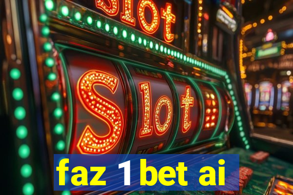 faz 1 bet ai